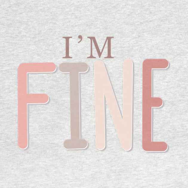 Cute and Relatable Im Fine Lettering Quote by Slletterings